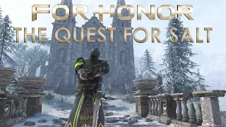 The Quest For Salt: Episode 1 | For Honor