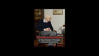 Ray Dalio & Paul Volcker on Paul Volcker's Principles of Good Governance