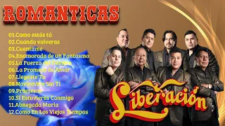 💕Grupo Liberación Románticas 💕Grupo Liberación Éxitos Sus Mejores Canciones 💕