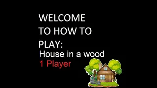 How to play House in a Wood
