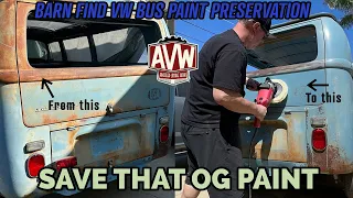 Barnfind VW Bus original paint Restoration, Save that OG paint on your vintage car!