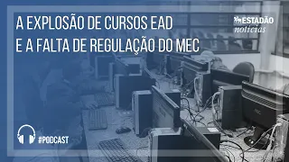 A explosão de cursos EAD e a falta de regulação do MEC