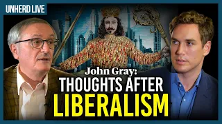 John Gray: Thoughts after liberalism