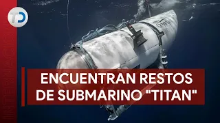 Encuentran restos del submarino desaparecido "Titan"; confirman muerte de tripulantes