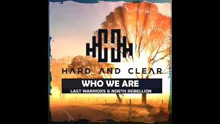 Last Warriors & North Rebellion - Who We Are (Original Mix)