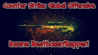 CSGO Insane Beatboxer/Rapper!