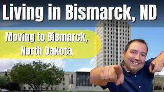 Living in Bismarck, North Dakota
