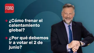 ¿Cómo frenar el calentamiento global? / Es la Hora de Opinar - 30 de mayo de 2024