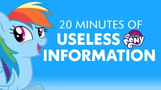 20 Minutes of Useless Information About My Little Pony