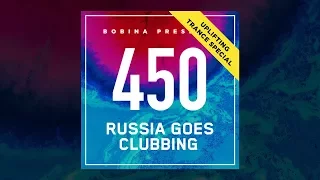 Bobina - Russia Goes Clubbing #450 [Uplifting Trance Special]