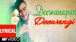 Deewanapan Deewangi Lyrical Video ( Main Aisa Hi Hoon ) Bollywood Hindi Song" Ajay Devgan, Esha Deol
