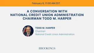 A conversation with National Credit Union Administration Chairman Todd M. Harper