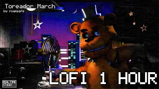 Toreador March - FNAF Real Time 📹 LoFi (1 hour)