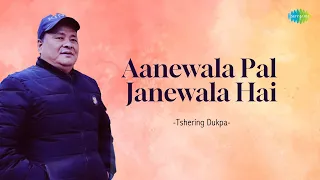 Aanewala Pal Janewala Hai | Tshering Dukpa | Hindi Cover Song | Saregama Open Stage | Hindi Songs