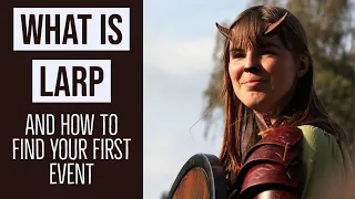 What Is LARP And How To Find Your First Event