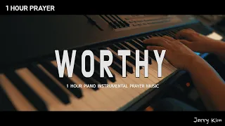 [1Hour] Worthy (Elevation Worship) | Prayer Music | Instrumental | Worthy Is Your Name | Piano