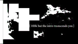 Oliver Francis - 100k but the intro transcends you