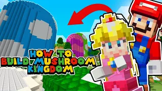 How To Build Super Mario Mushroom Kingdom In Minecraft!