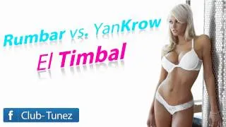 The Rumbar vs. Yan Krow - El Timbal (DJ KIRILLICH & DJ KASHTAN Mashup) HD