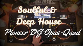 Soulful & Deep House (GROOVECAT Mix)[Pioneer DJ Opus-Quad]#pioneerdj #opusquad #housemusic