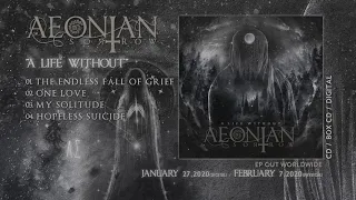 AEONIAN SORROW - A Life Without (Official EP Stream)