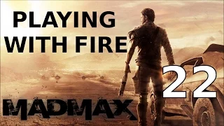 Mad Max - playing with fire mission - Walkthrough Part 22