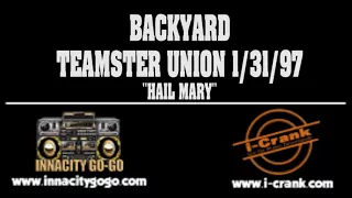 BACKYARD @ TEAMSTER UNION - 1/31/97 - HAIL MARY