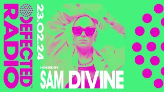 Defected Radio Show Hosted by Sam Divine - 23.02.24