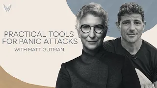 Identifying Panic Attacks, and 3 Practical Tools to Overcome Them with Matt Gutman