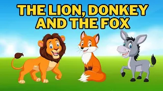 THE LION🦁 THE DONKEY🫏 AND THE FOX🦊 | ANIMALS STORIES | MORAL STORIES | BEDTIME STORIES | ENGLISH