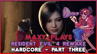 Maxy Plays RE4 REMAKE: First Playthrough [Hardcore] - Part 3