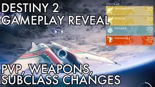 Destiny 2 Gameplay Reveal: PVP, Weapons, Subclasses