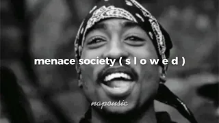 menace society (s l o w e d  &  reverb)