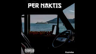 E X P L O D A S - Per naktis (Audio)