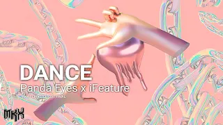 Panda Eyes x iFeature - Dance (MKX Remaster Edit) Final