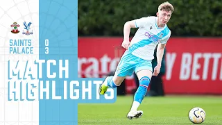 GIBBARD BRACE BEATS SAINTS  🦅 | Southampton 0-3 Palace | U18 Highlights