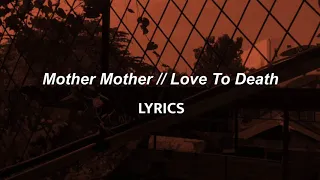 Mother Mother // Love To Death (LYRICS)