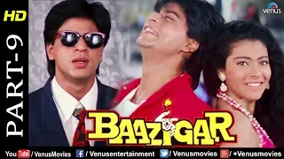 Baazigar - Part 9 | HD Movie | Shahrukh Khan, Kajol, Shilpa Shetty | Evergreen Blockbuster Movie