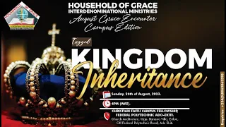 KINGDOM INHERITANCE | Ado-Ekiti August 2023 Grace Encounter - CAMPUS EDITION