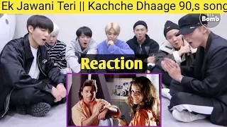 BTS Reaction to bollywood 90's Hot Song | Ek Jawani Teri | Kachche Dhaage | Alka Yagnik | Kumar Sanu