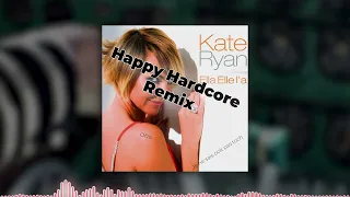 Kate Ryan - Ella Elle L'a (Happy Hardcore Remix)