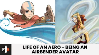 Life of an Aero  - Being an AIRBENDER