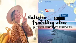 AUTISTIC AND TRAVELLING ALONE (the worlds most autism friendly airport)