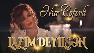 Nur Cəfərli — Lazım Deyilsən (Rəsmi Video) |  2020