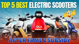 Top 5 Best Electric Scooters After Fame 2 Subsidy | Electric Vehicles India