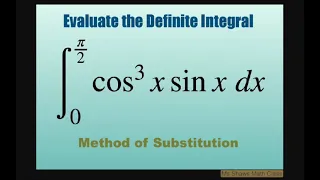 Evaluate definite integral (cos^3 x sin x) dx over [0, pi/2] using method of substitution