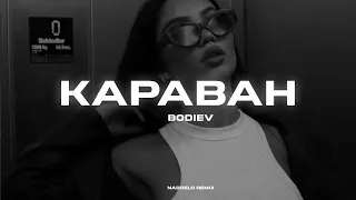 BODIEV - Караван (NADOELO REMIX 2021)