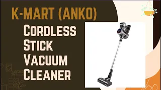 [Product review] K-Mart ANKO Cordless Stick Vacuum Cleaner