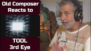 Old Composer REACTS to TOOL 3rd EYE | Composer Rewind and Review