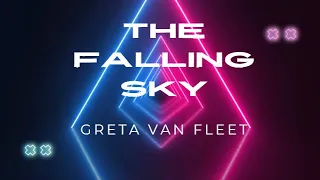 Greta Van Fleet - The Falling Sky (Lyrics) #gretavanfleet #TheFallingSky #Lyrics #lyricsvideo #greta